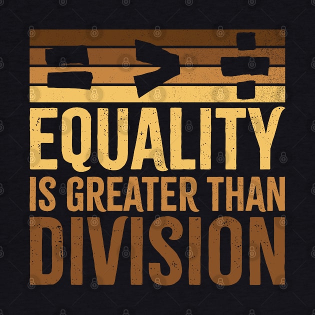 Equality Is Greater Than Division BLM Melanin Black History Month Math Sign by SIMPLYSTICKS